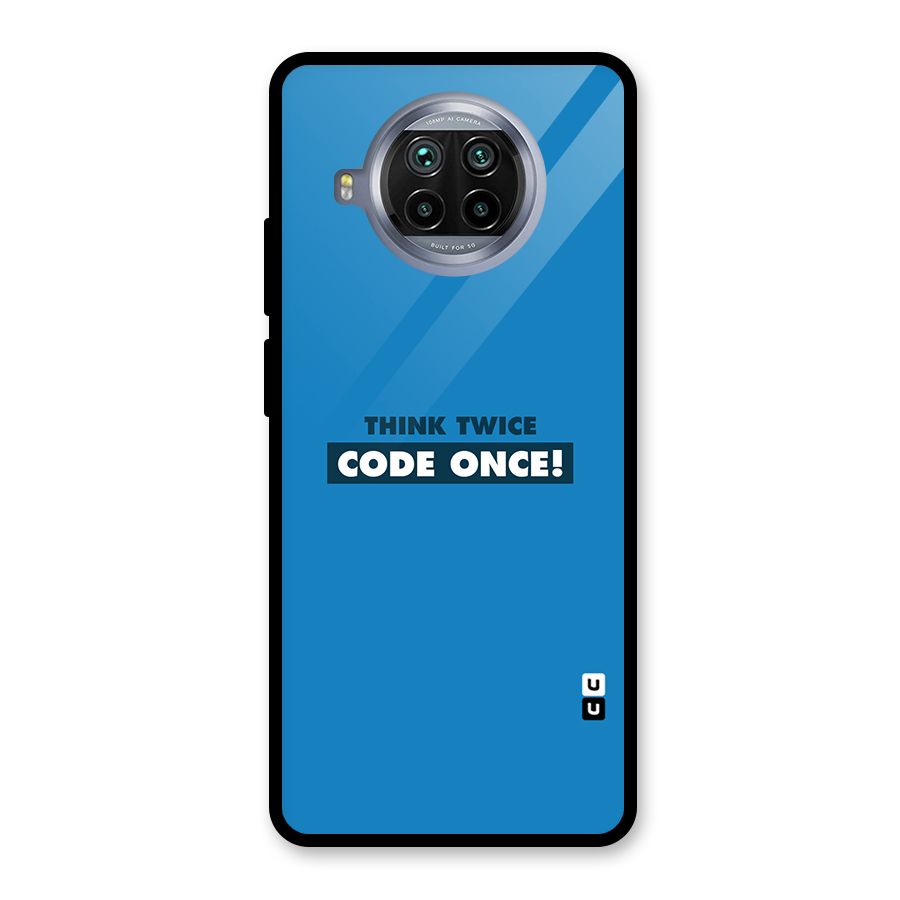 Think Twice Code Once Glass Back Case for Mi 10i