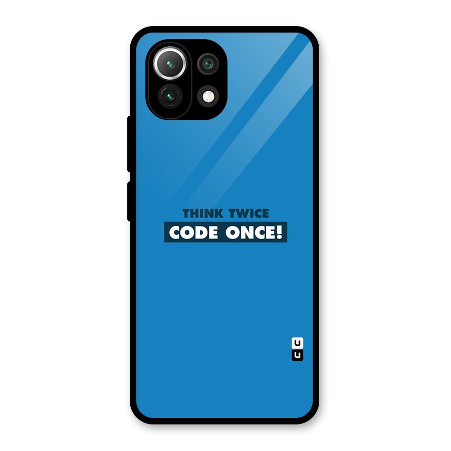 Think Twice Code Once Glass Back Case for Mi 11 Lite