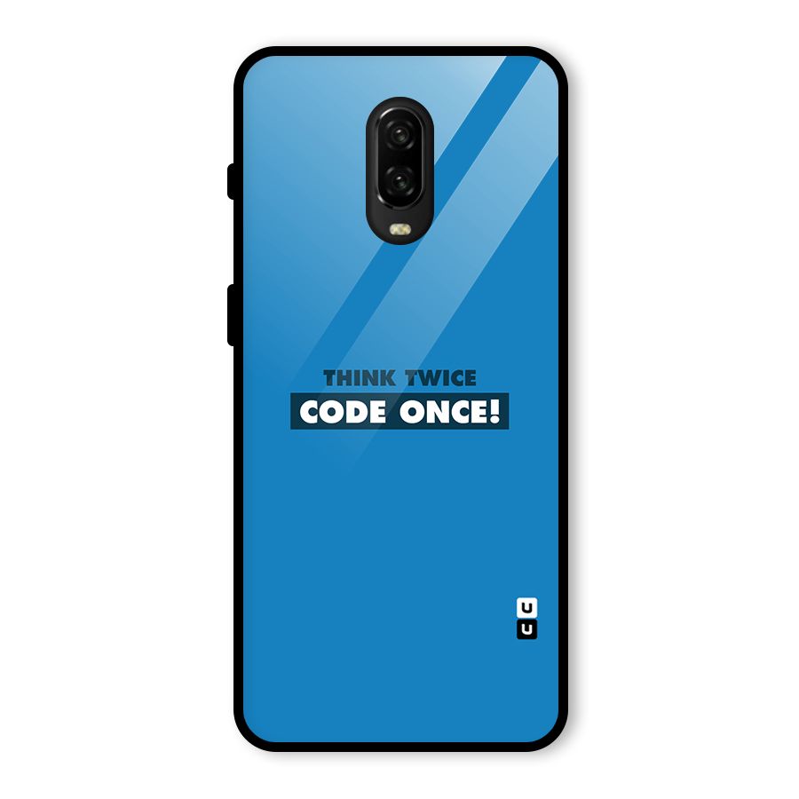 Think Twice Code Once Glass Back Case for OnePlus 6T