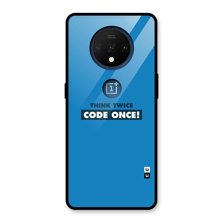 Think Twice Code Once Glass Back Case for OnePlus 7T