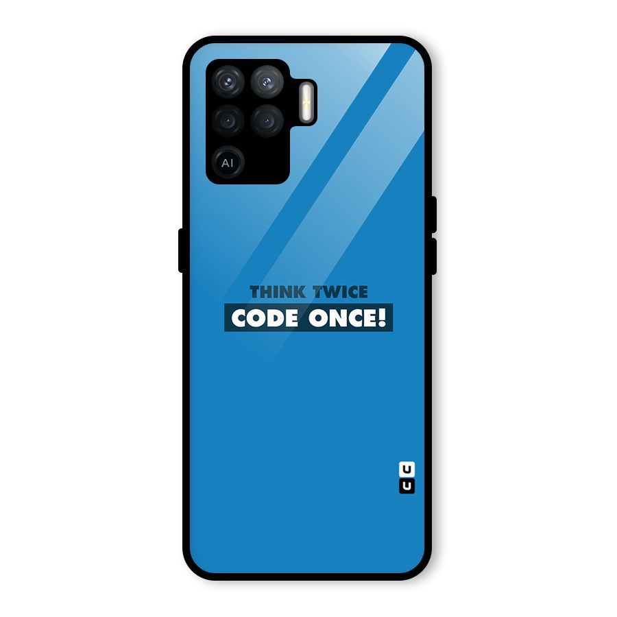 Think Twice Code Once Glass Back Case for Oppo F19 Pro