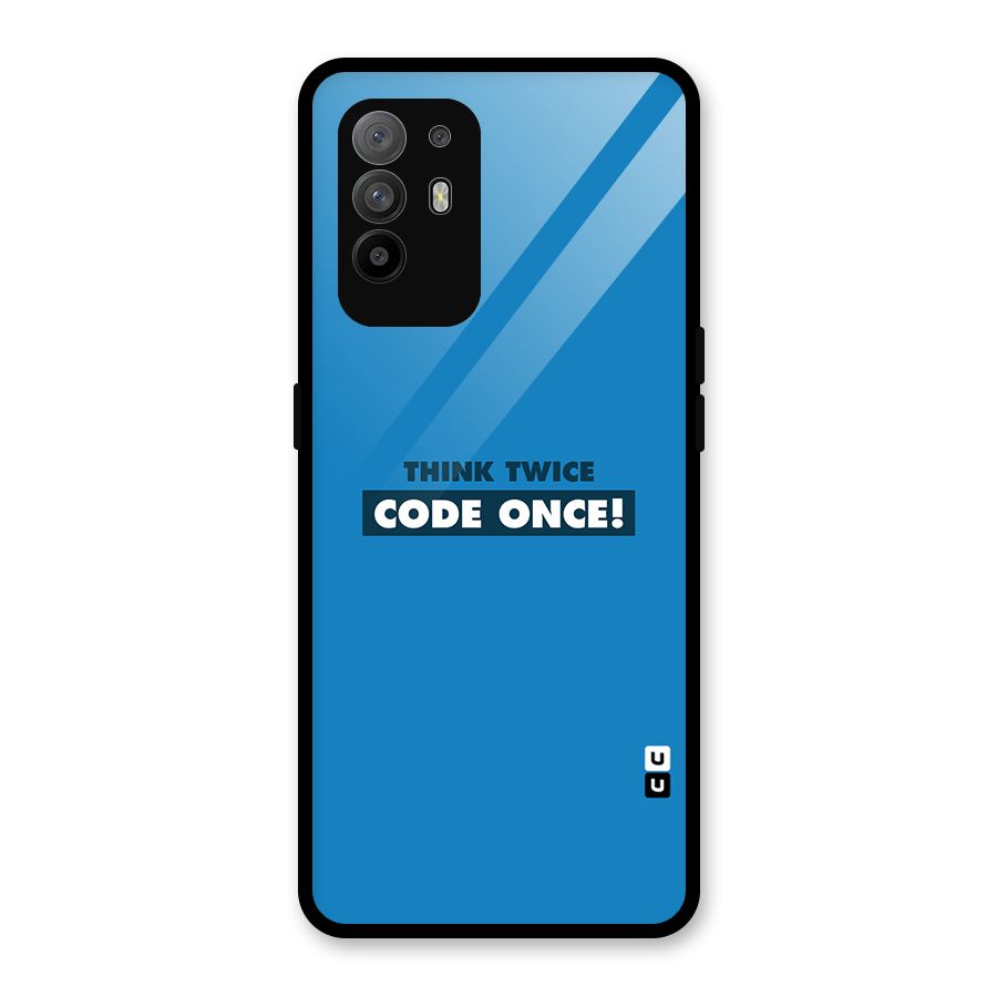 Think Twice Code Once Glass Back Case for Oppo F19 Pro Plus 5G