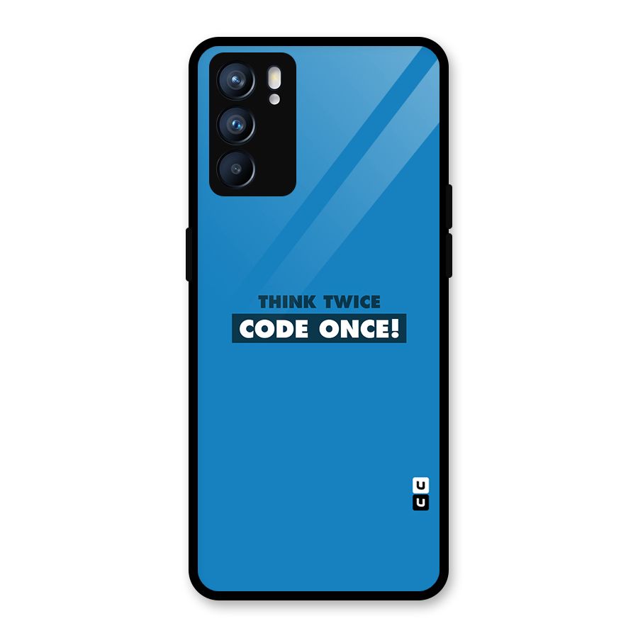 Think Twice Code Once Glass Back Case for Oppo Reno6 5G
