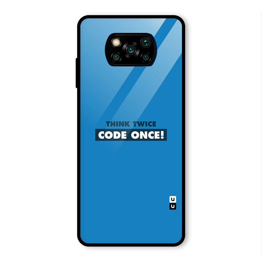 Think Twice Code Once Glass Back Case for Poco X3 Pro