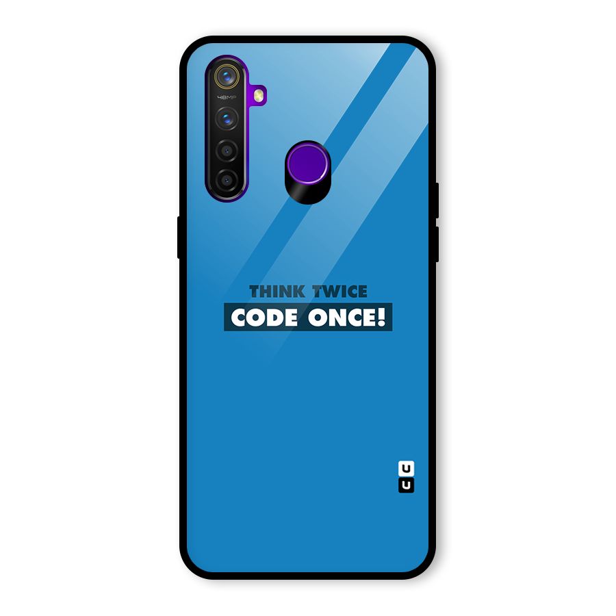 Think Twice Code Once Glass Back Case for Realme 5 Pro