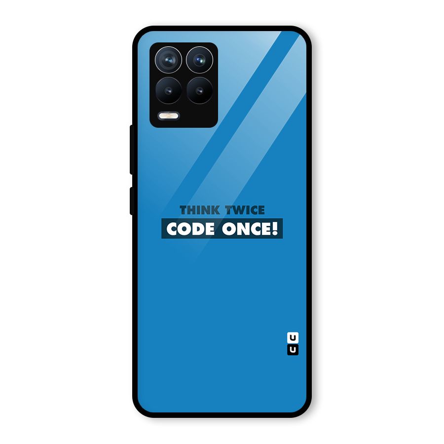 Think Twice Code Once Glass Back Case for Realme 8 Pro