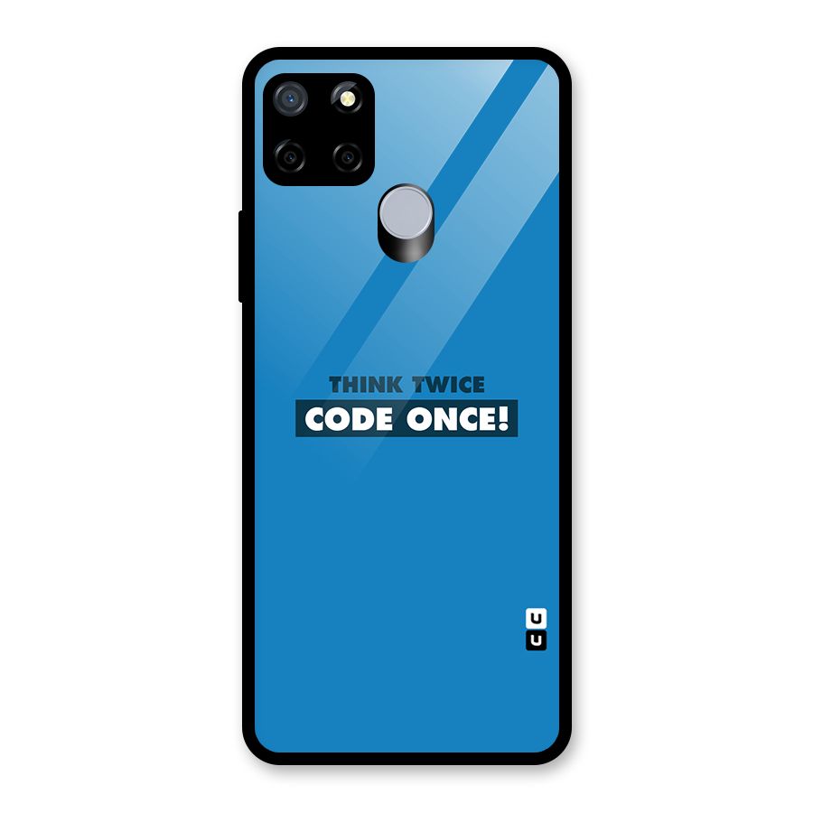 Think Twice Code Once Glass Back Case for Realme C12