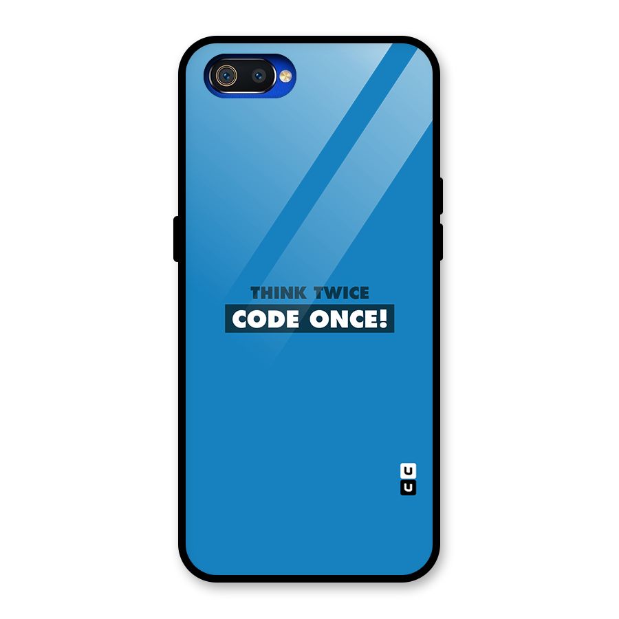 Think Twice Code Once Glass Back Case for Realme C2