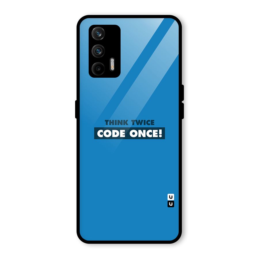 Think Twice Code Once Glass Back Case for Realme GT 5G