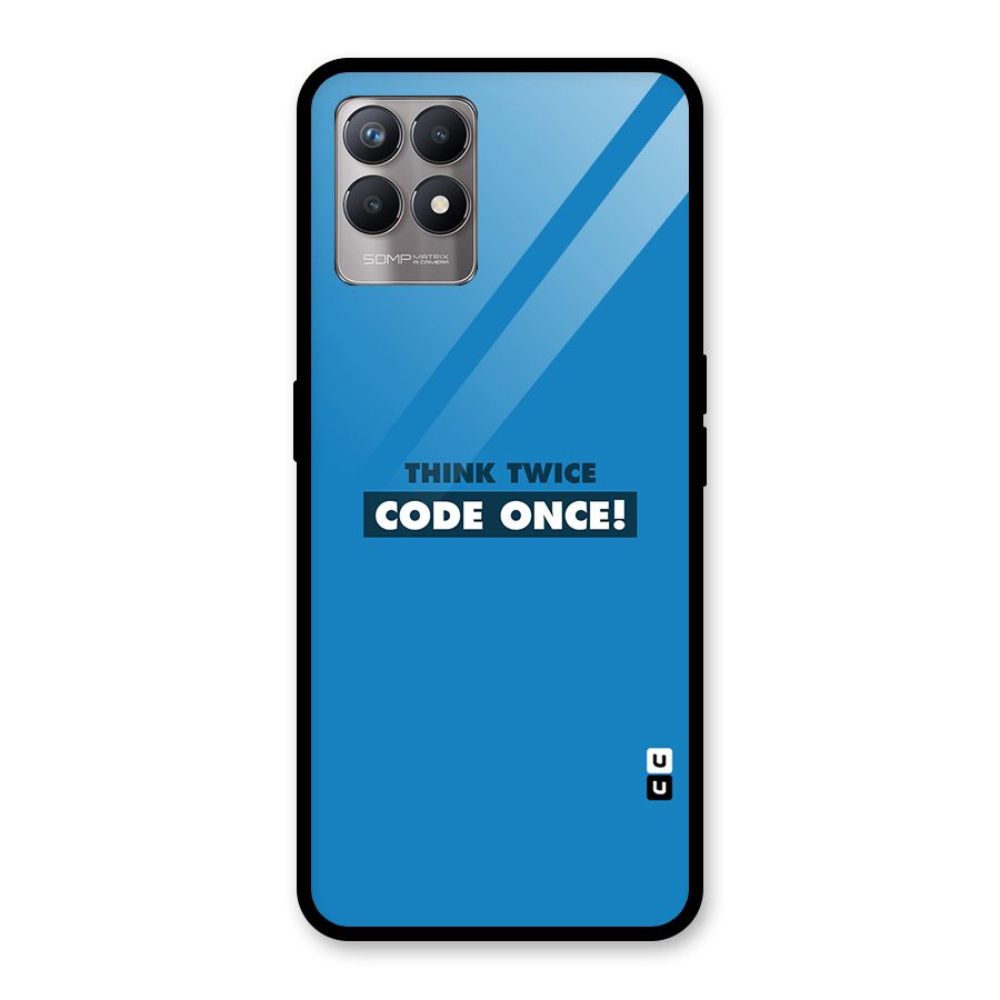 Think Twice Code Once Glass Back Case for Realme Narzo 50