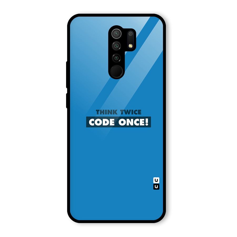 Think Twice Code Once Glass Back Case for Redmi 9 Prime