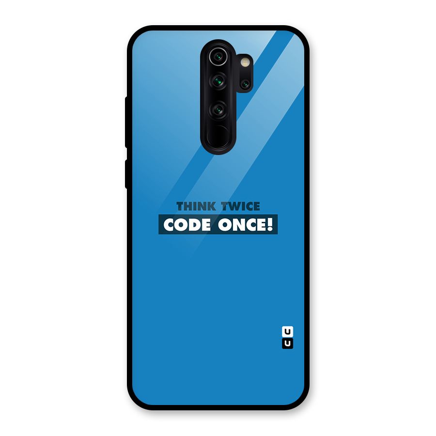 Think Twice Code Once Glass Back Case for Redmi Note 8 Pro