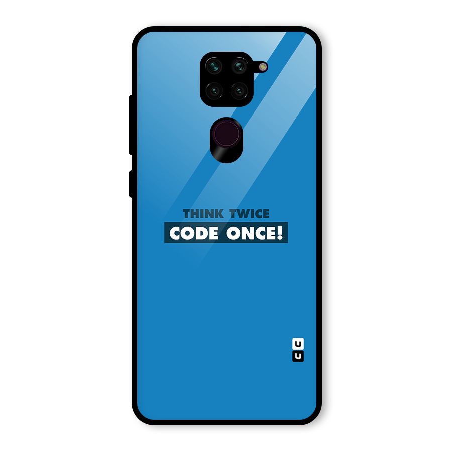 Think Twice Code Once Glass Back Case for Redmi Note 9