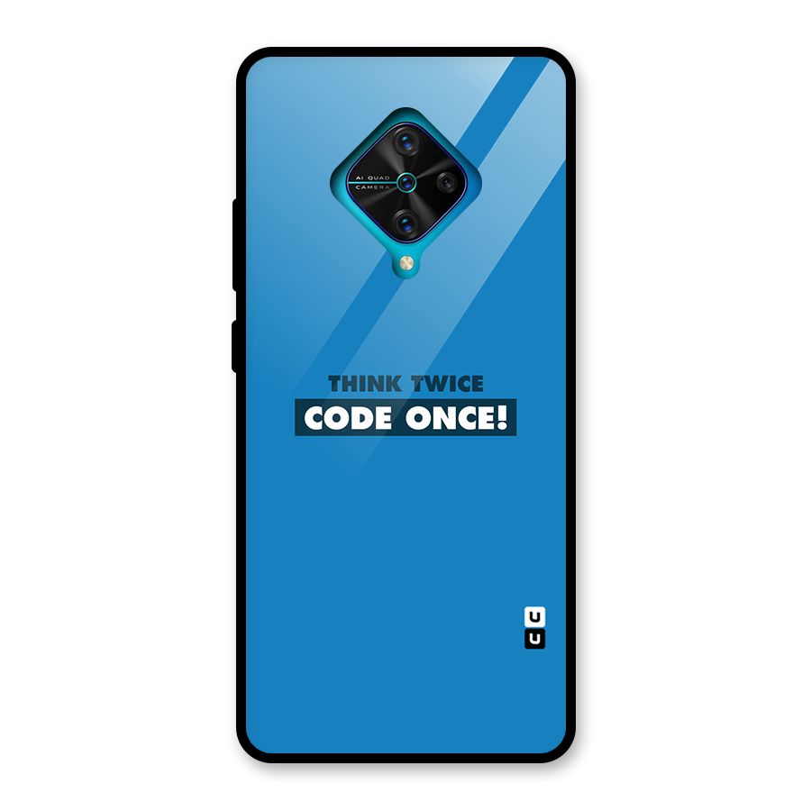 Think Twice Code Once Glass Back Case for Vivo S1 Pro