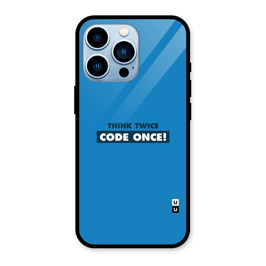 Think Twice Code Once Glass Back Case for iPhone 13 Pro