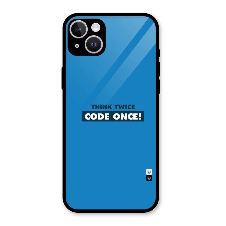 Think Twice Code Once Glass Back Case for iPhone 14 Plus