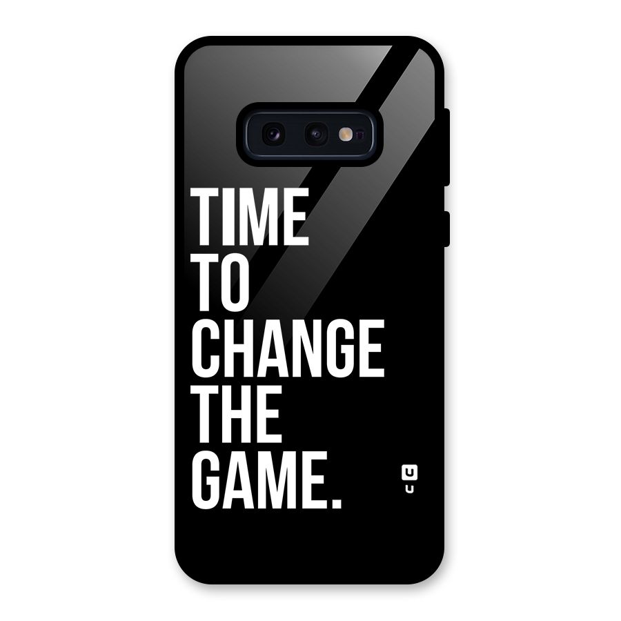 Time to Change the Game Glass Back Case for Galaxy S10e