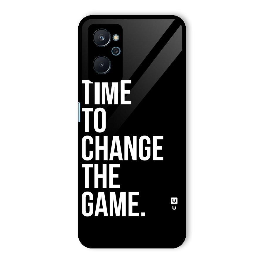 Time to Change the Game Glass Back Case for Realme 9i