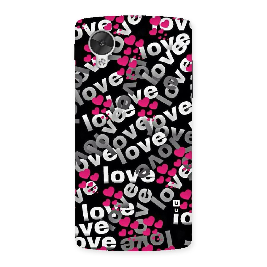 Too Much Love Back Case for Google Nexsus 5