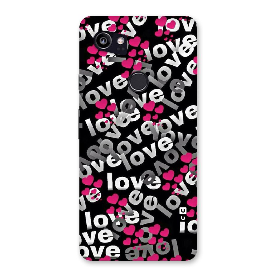 Too Much Love Back Case for Google Pixel 2 XL