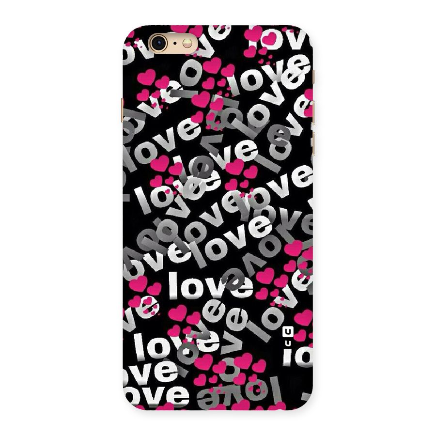 Too Much Love Back Case for iPhone 6 Plus 6S Plus