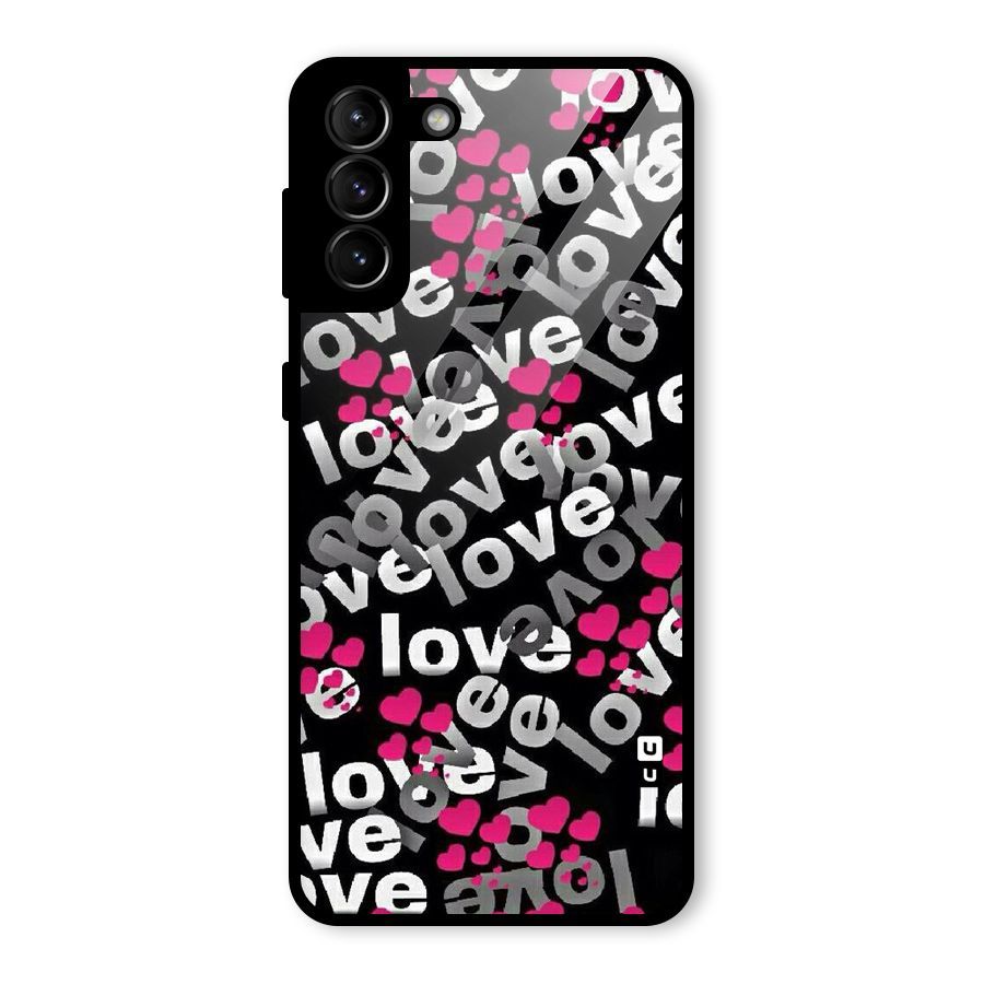 Too Much Love Glass Back Case for Galaxy S21 Plus