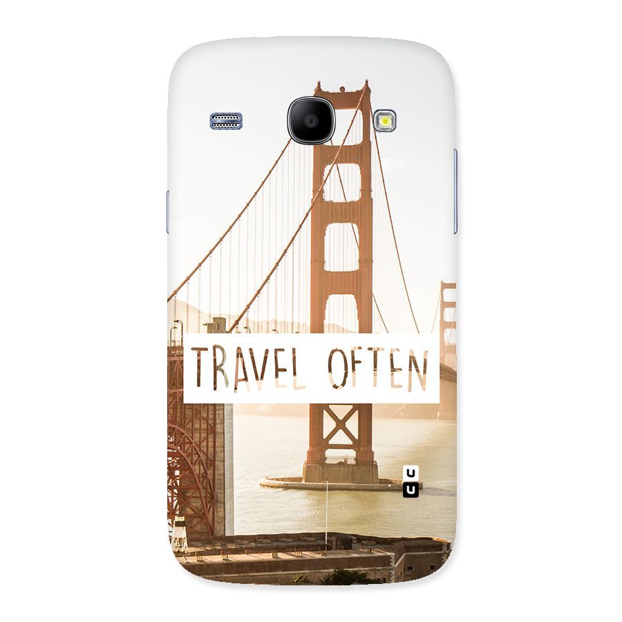 Travel Often Back Case for Galaxy Core