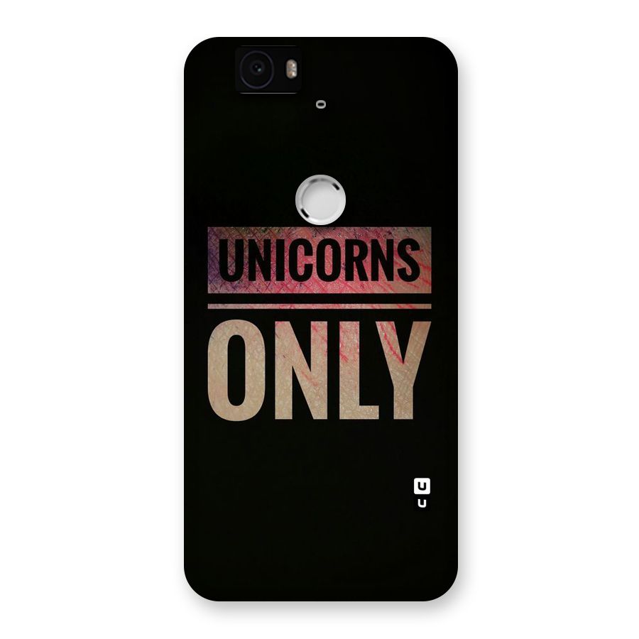 Unicorns Only Back Case for Google Nexus-6P