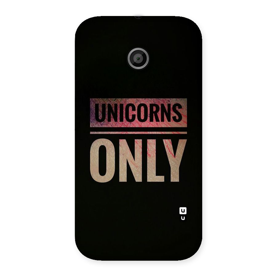 Unicorns Only Back Case for Moto E