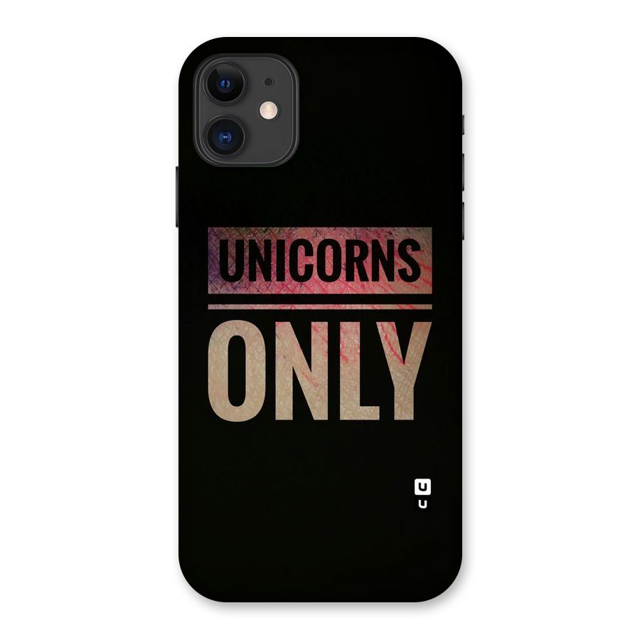 Unicorns Only Back Case for iPhone 11