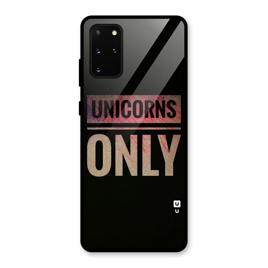 Unicorns Only Glass Back Case for Galaxy S20 Plus