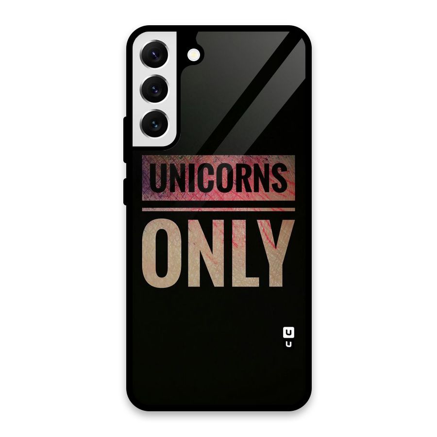 Unicorns Only Glass Back Case for Galaxy S22 Plus 5G