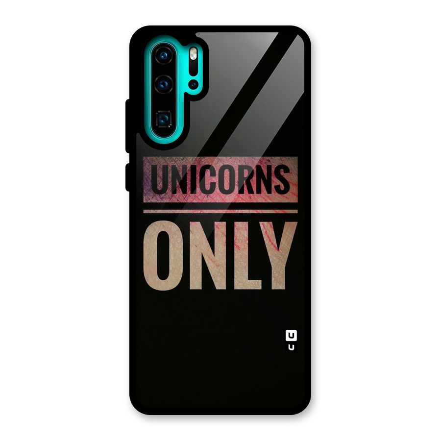Unicorns Only Glass Back Case for Huawei P30 Pro