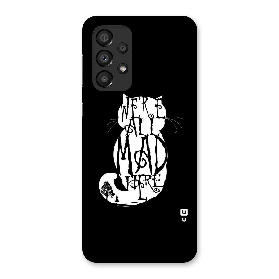 We All Mad Here Back Case for Galaxy A33 5G