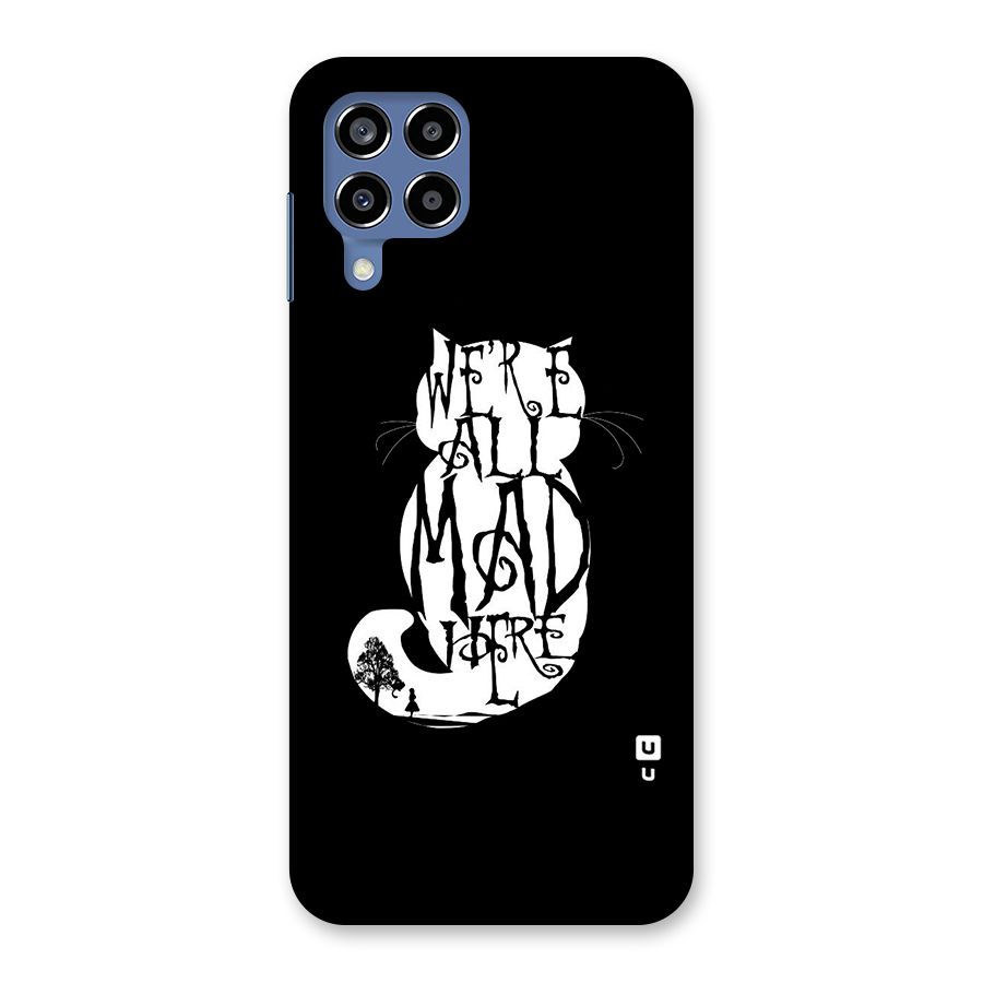 We All Mad Here Back Case for Galaxy M53 5G