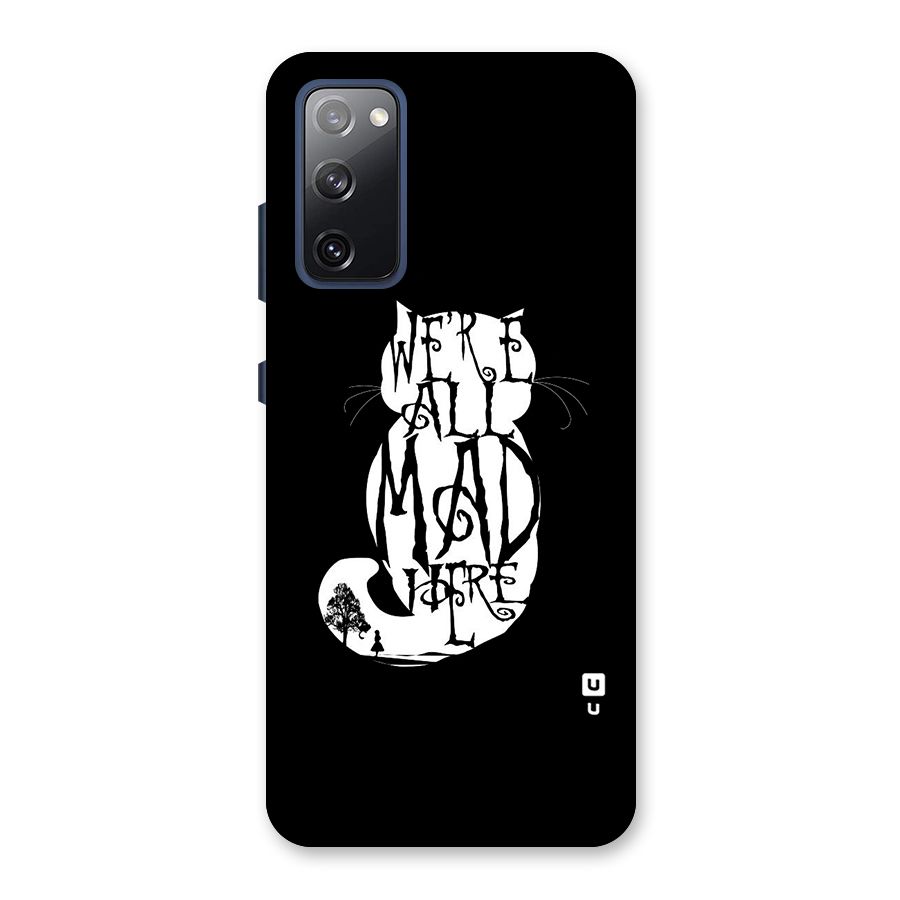 We All Mad Here Back Case for Galaxy S20 FE
