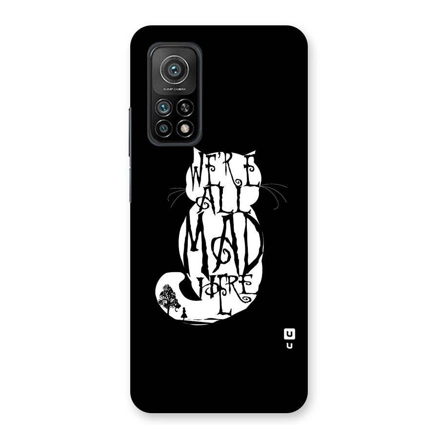 We All Mad Here Back Case for Mi 10T 5G
