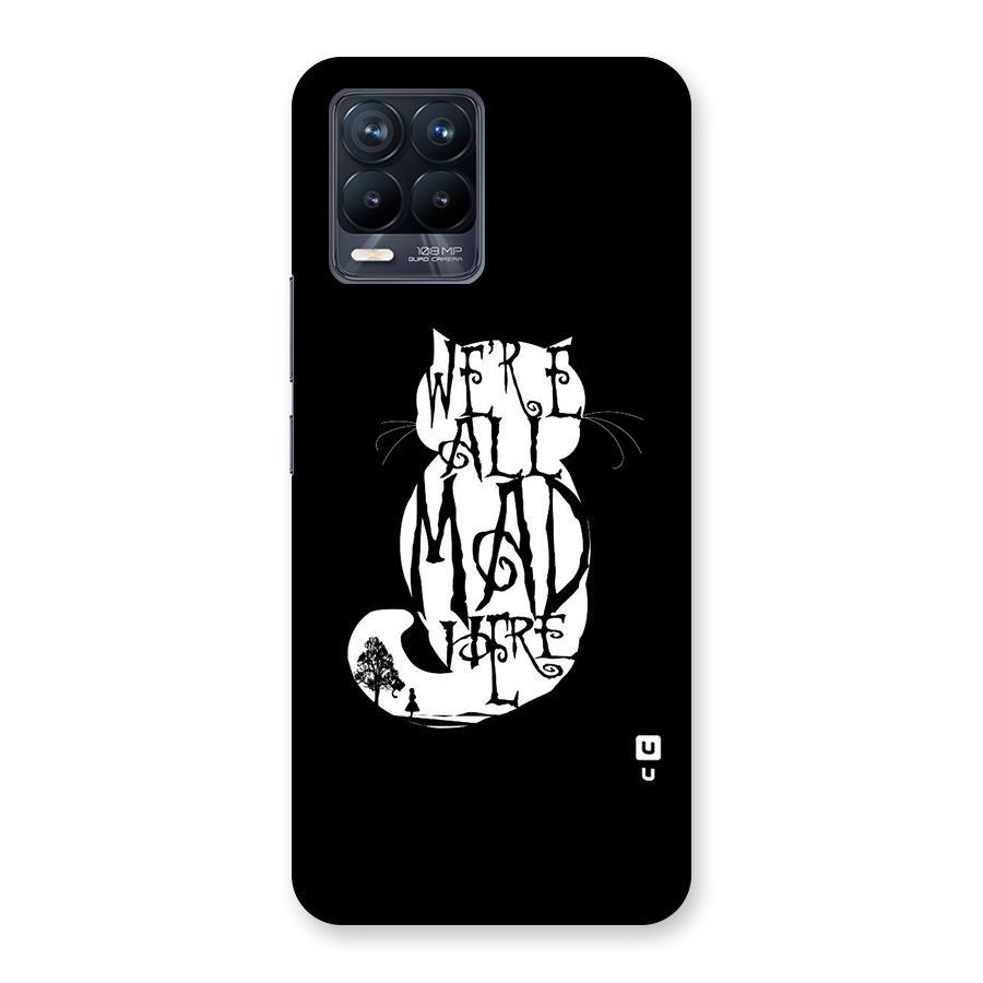 We All Mad Here Back Case for Realme 8 Pro