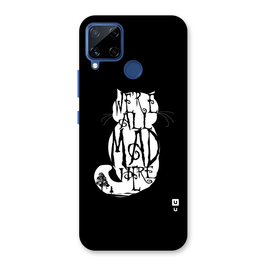 We All Mad Here Back Case for Realme Narzo 30A
