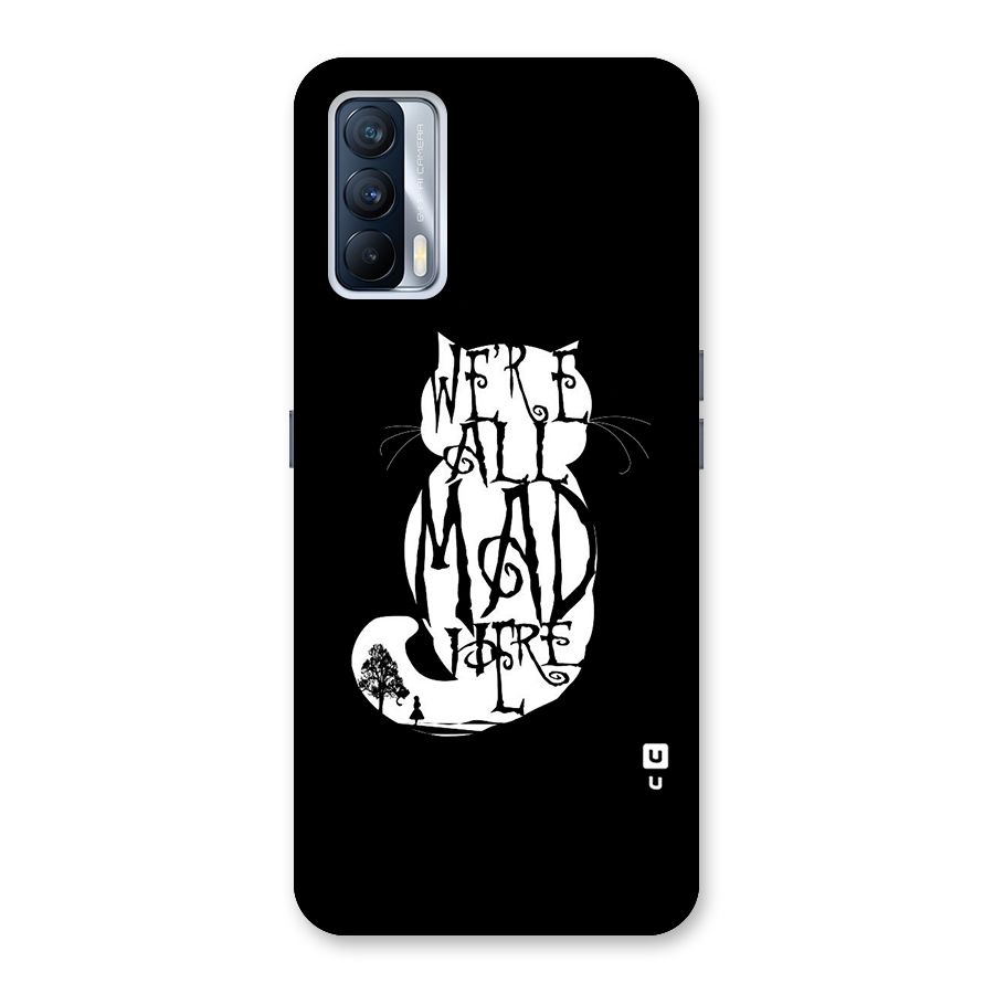 We All Mad Here Back Case for Realme X7