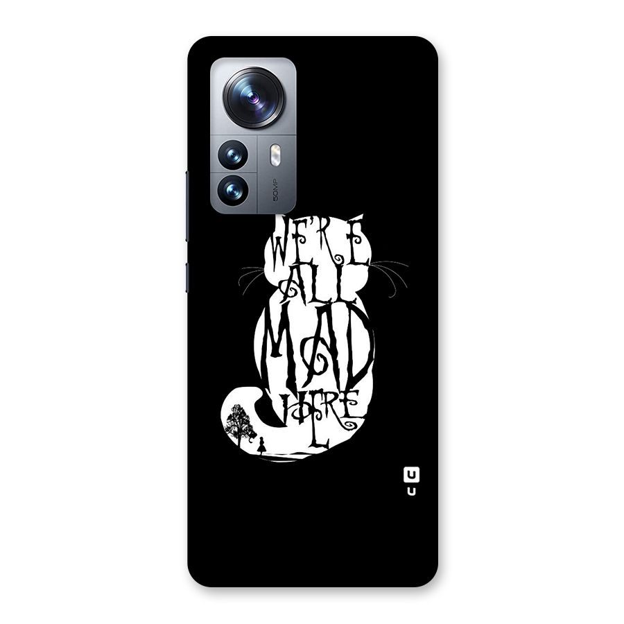 We All Mad Here Back Case for Xiaomi 12 Pro