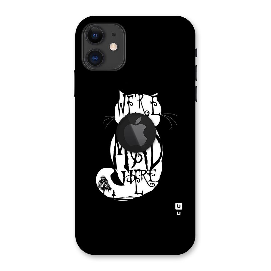 We All Mad Here Back Case for iPhone 11 Logo Cut