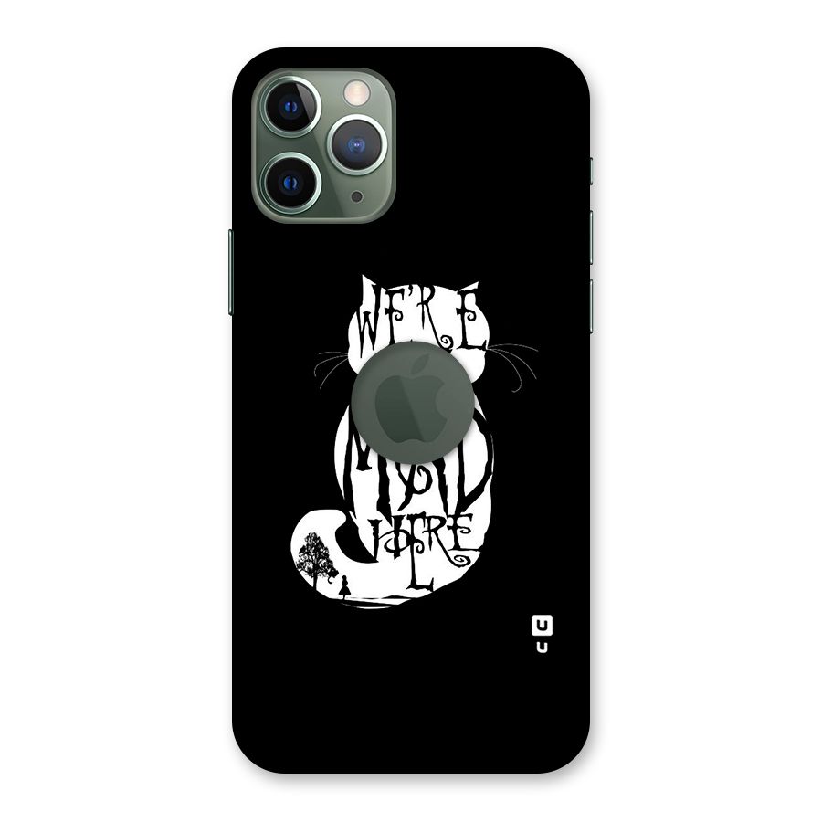We All Mad Here Back Case for iPhone 11 Pro Logo  Cut