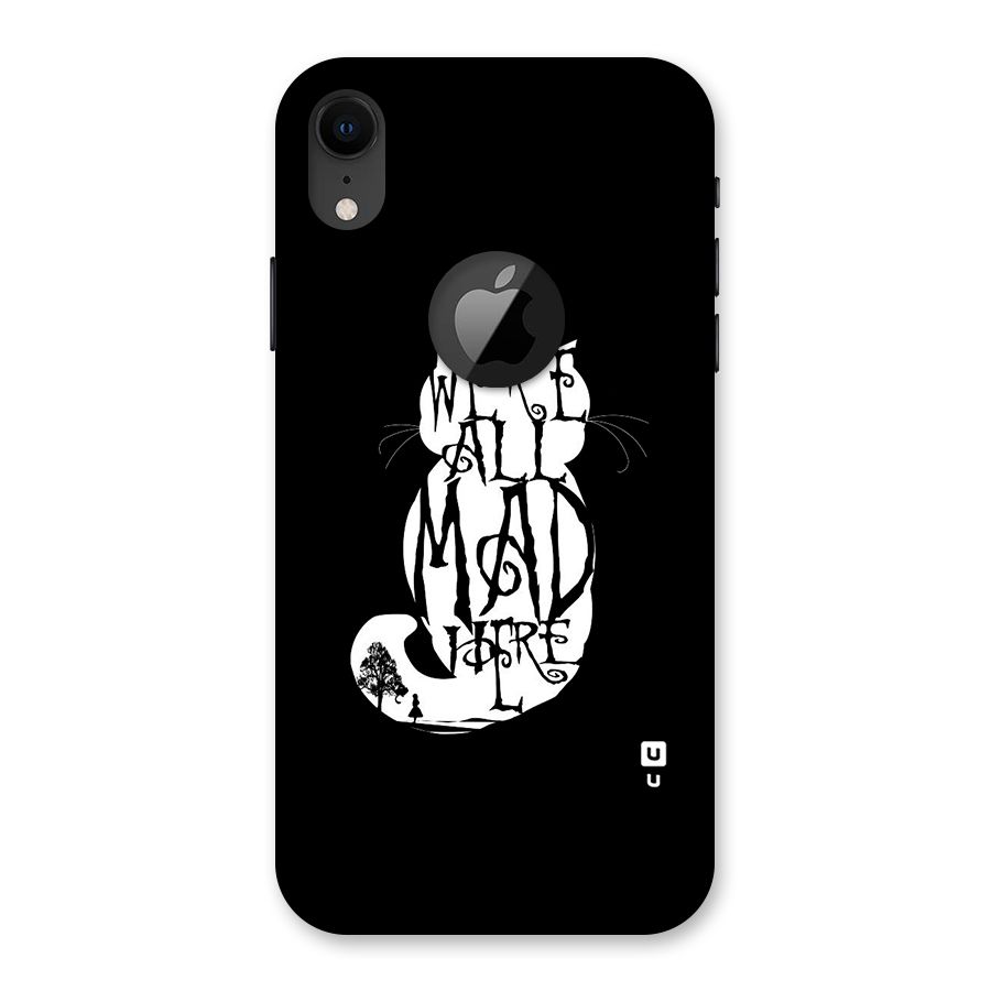 We All Mad Here Back Case for iPhone XR Logo Cut