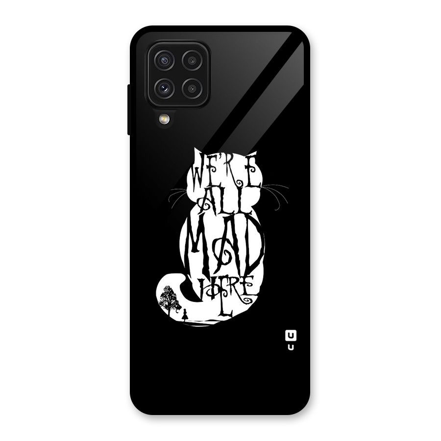 We All Mad Here Glass Back Case for Galaxy A22 4G