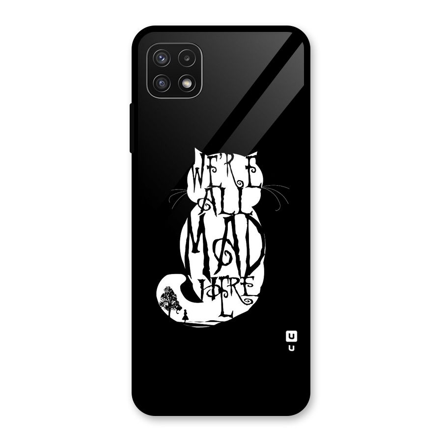 We All Mad Here Glass Back Case for Galaxy A22 5G