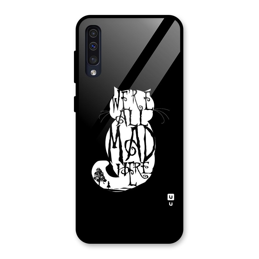 We All Mad Here Glass Back Case for Galaxy A30s