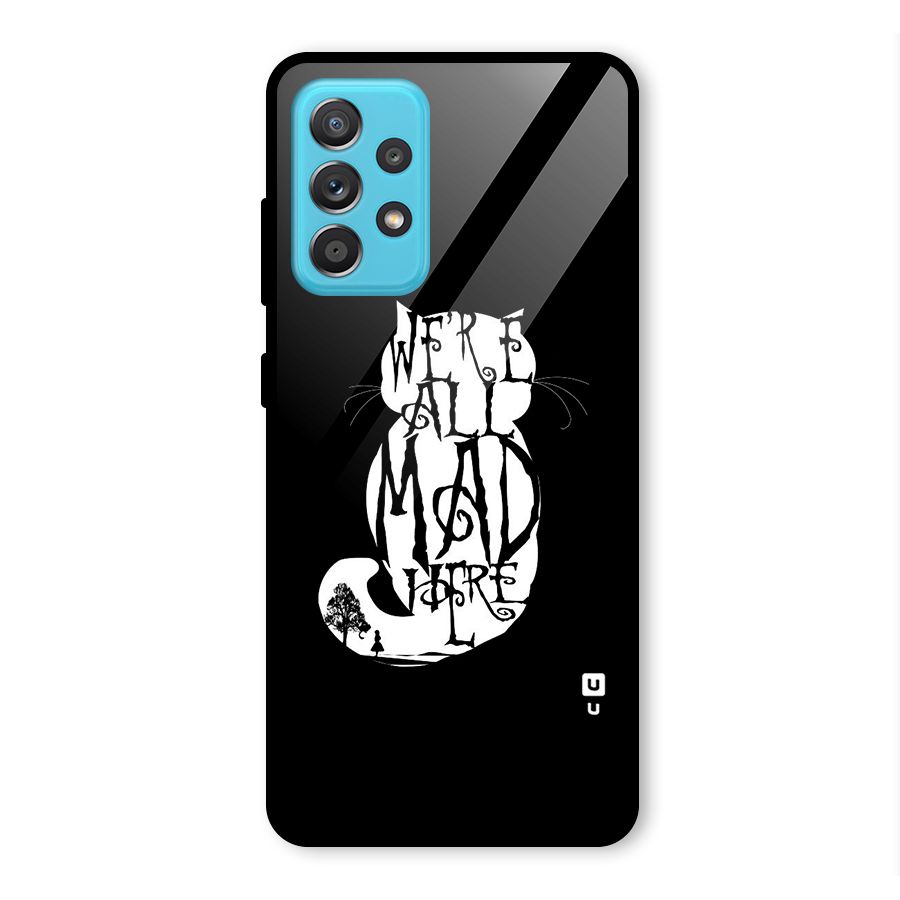 We All Mad Here Glass Back Case for Galaxy A52s 5G