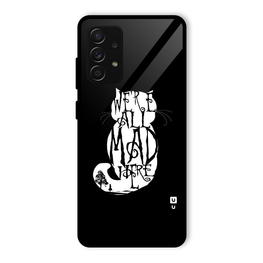 We All Mad Here Glass Back Case for Galaxy A53 5G