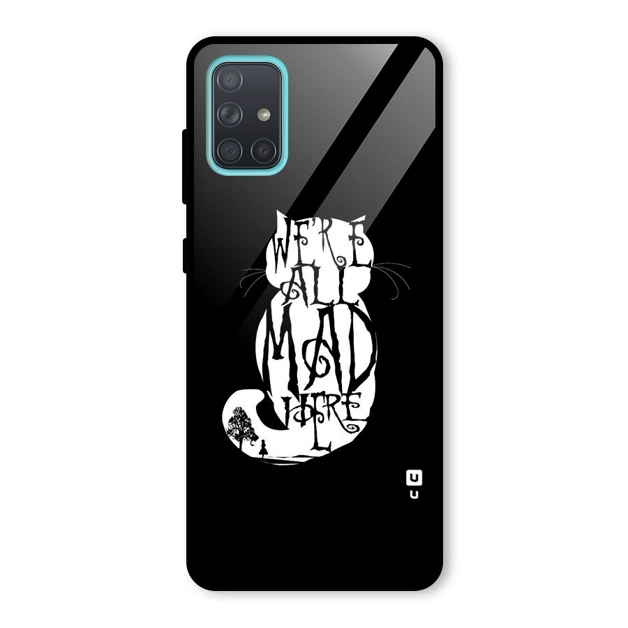 We All Mad Here Glass Back Case for Galaxy A71